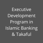 Executive Development Program in Islamic Banking & Takaful