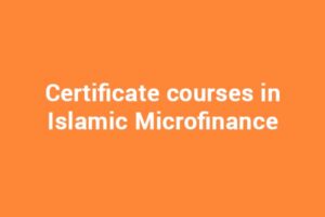 Certificate courses in Islamic Microfinance