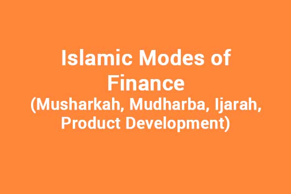 Islamic Modes of Finance Musharkah Mudharba Ijarah Product Development