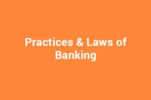 Practices and Laws of Banking