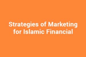 Strategies of Marketing for Islamic Financial Services